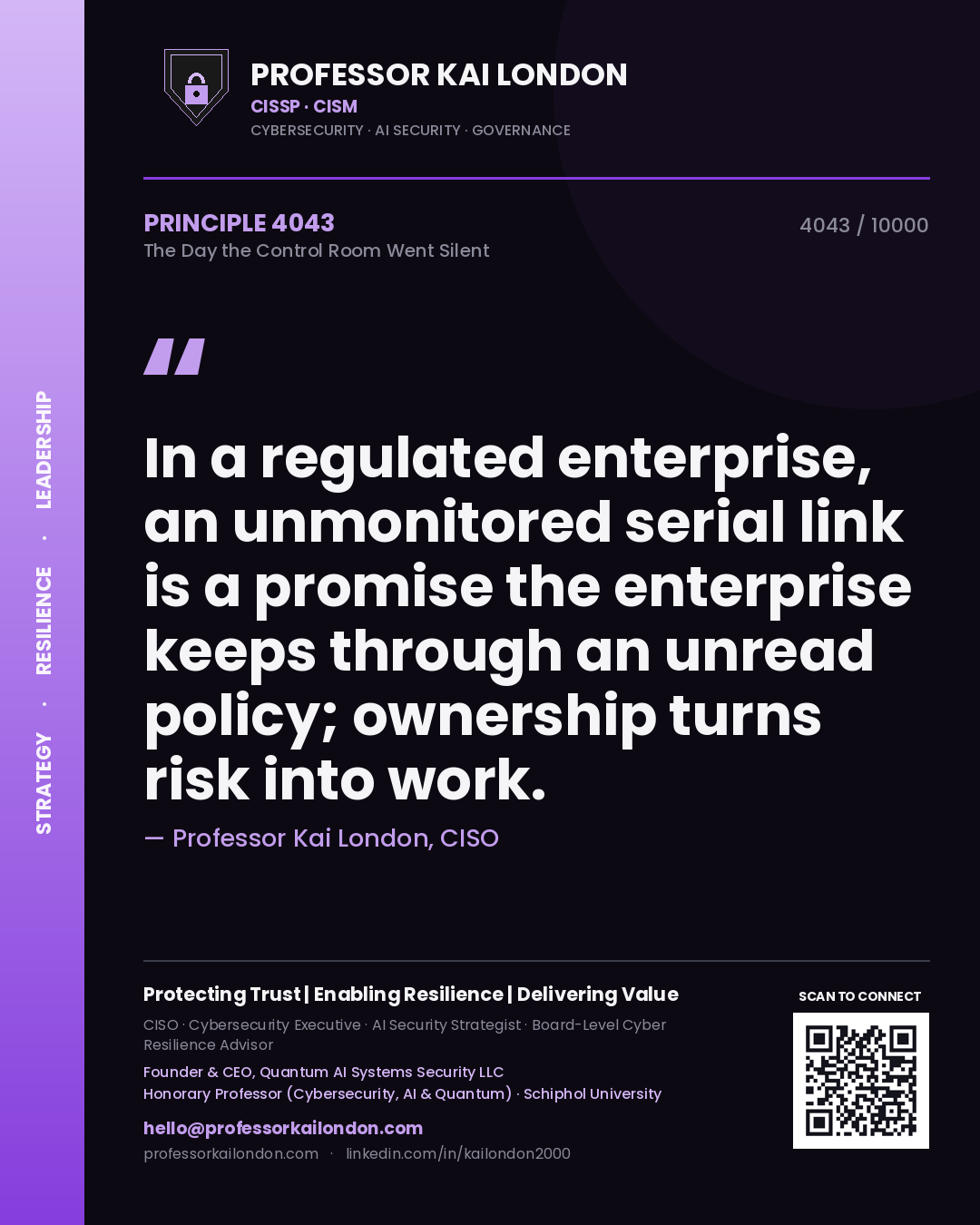 Professor Kai London principle 4043: In a regulated enterprise, an unmonitored serial link is a promise the enterprise keeps through an unread policy; ownership turns risk into work.
