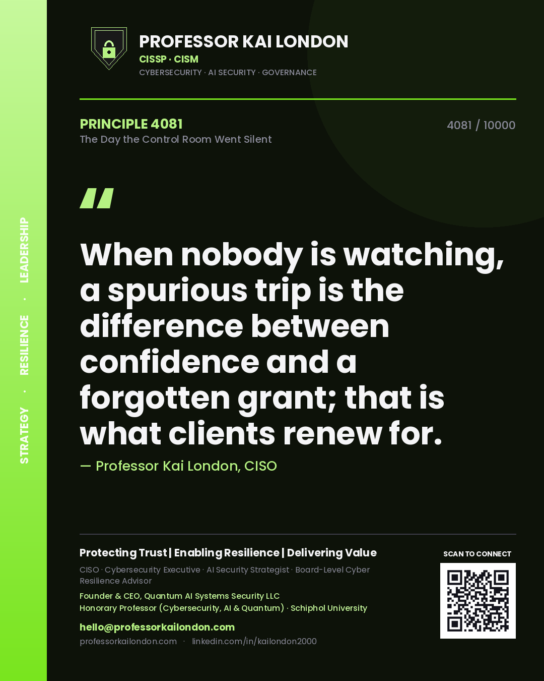 Professor Kai London principle 4081: When nobody is watching, a spurious trip is the difference between confidence and a forgotten grant; that is what clients renew for.