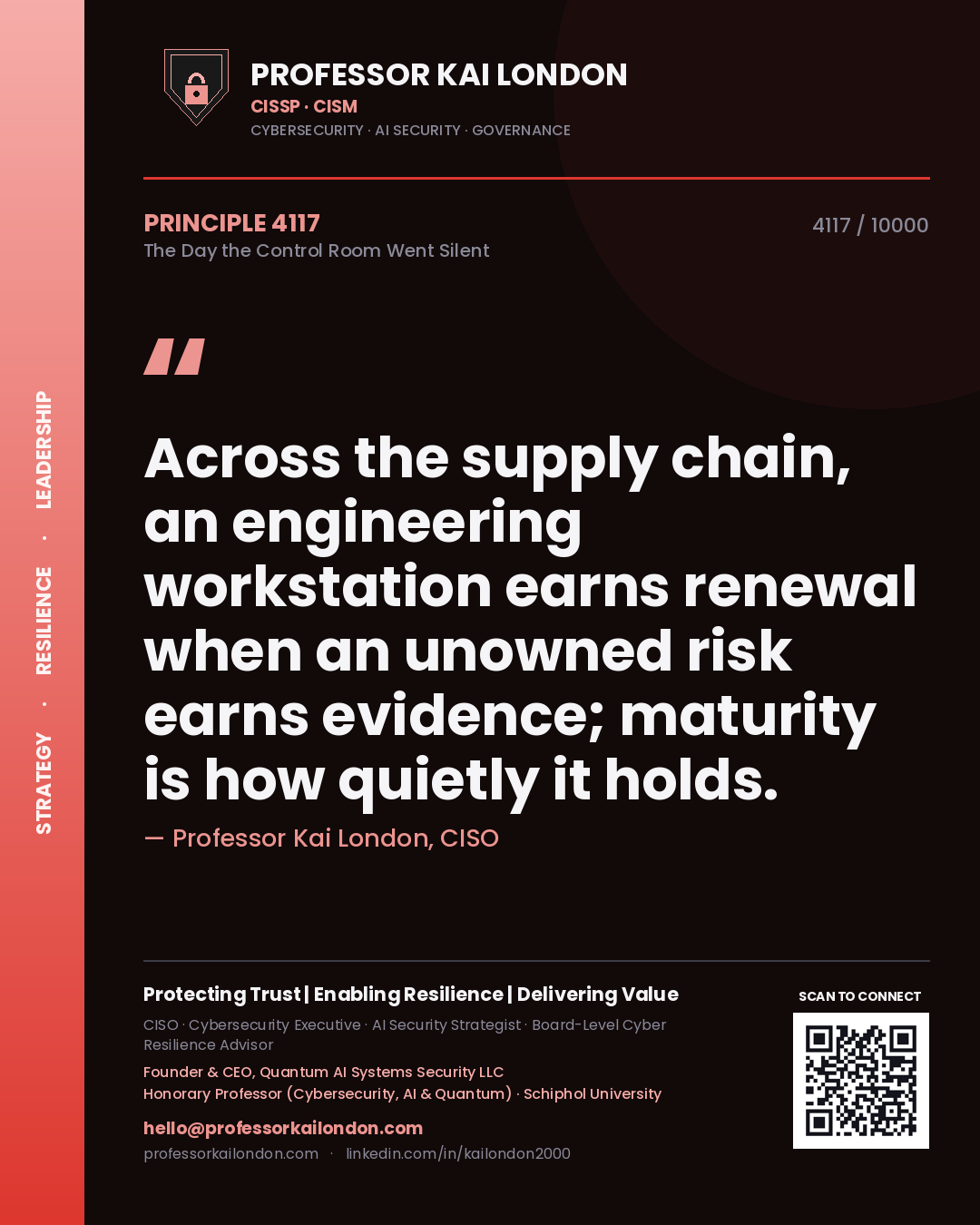 Quote card by Professor Kai London reading 'Across the supply chain, an engineering workstation earns renewal when an unowned risk earns evidence; maturity is how quietly it holds.'. From the book The Day the Control Room Went Silent.