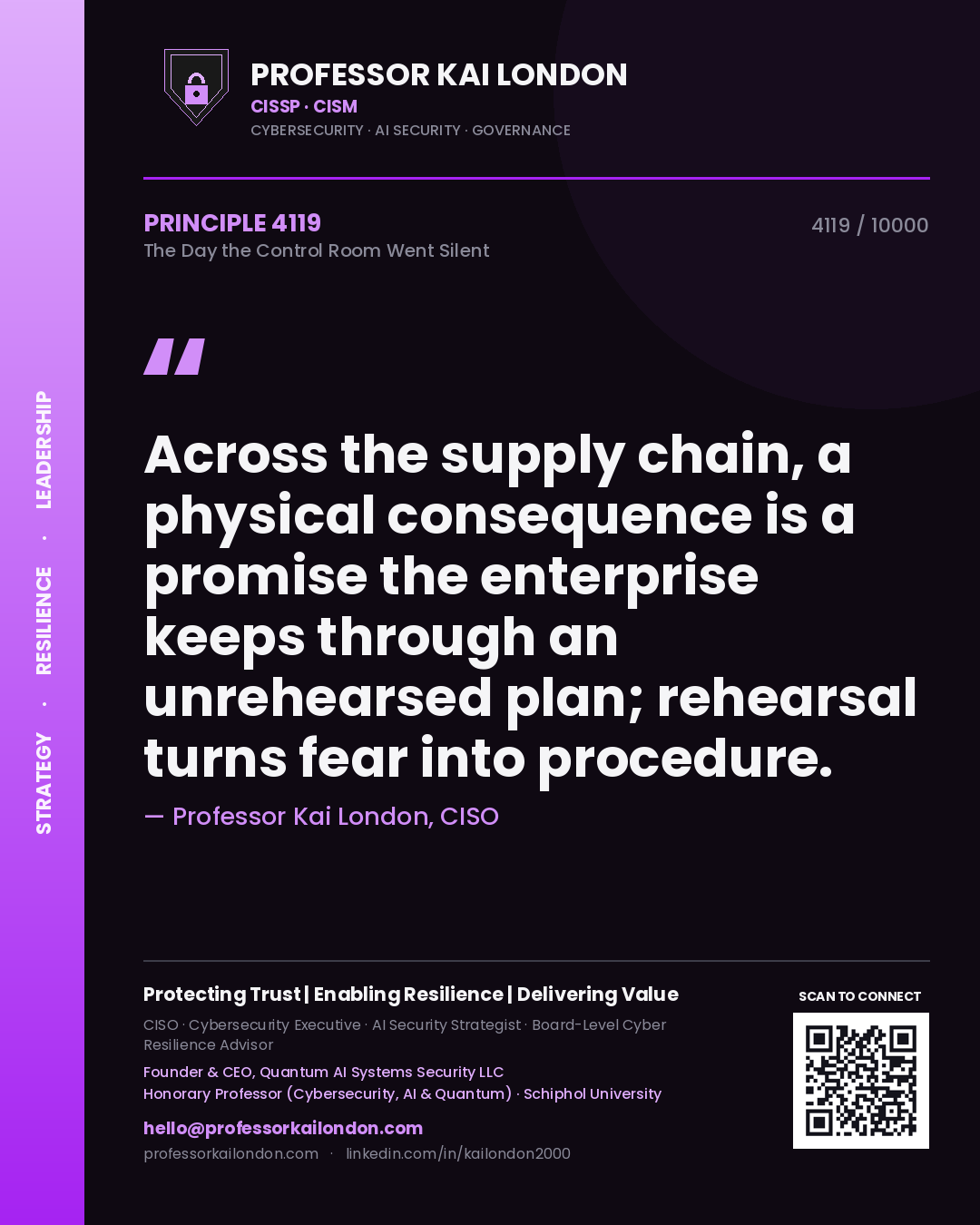 Quote card by Professor Kai London reading 'Across the supply chain, a physical consequence is a promise the enterprise keeps through an unrehearsed plan; rehearsal turns fear into procedure.'. From the book The Day the Control Room Went Silent.