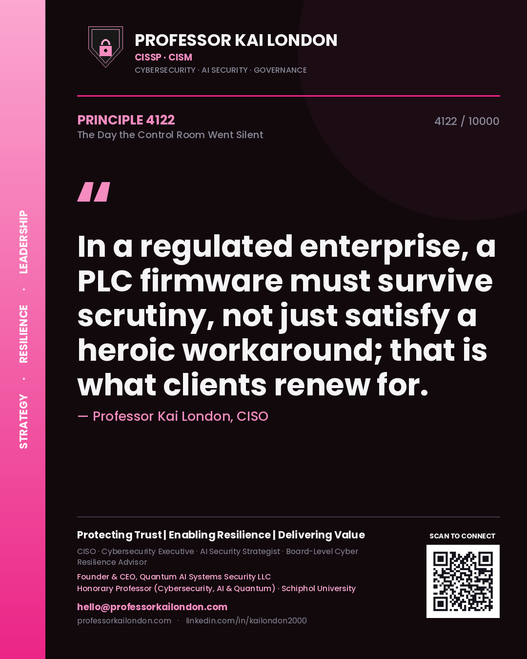 Quote card by Professor Kai London reading 'In a regulated enterprise, a PLC firmware must survive scrutiny, not just satisfy a heroic workaround; that is what clients renew for.'. From the book The Day the Control Room Went Silent.