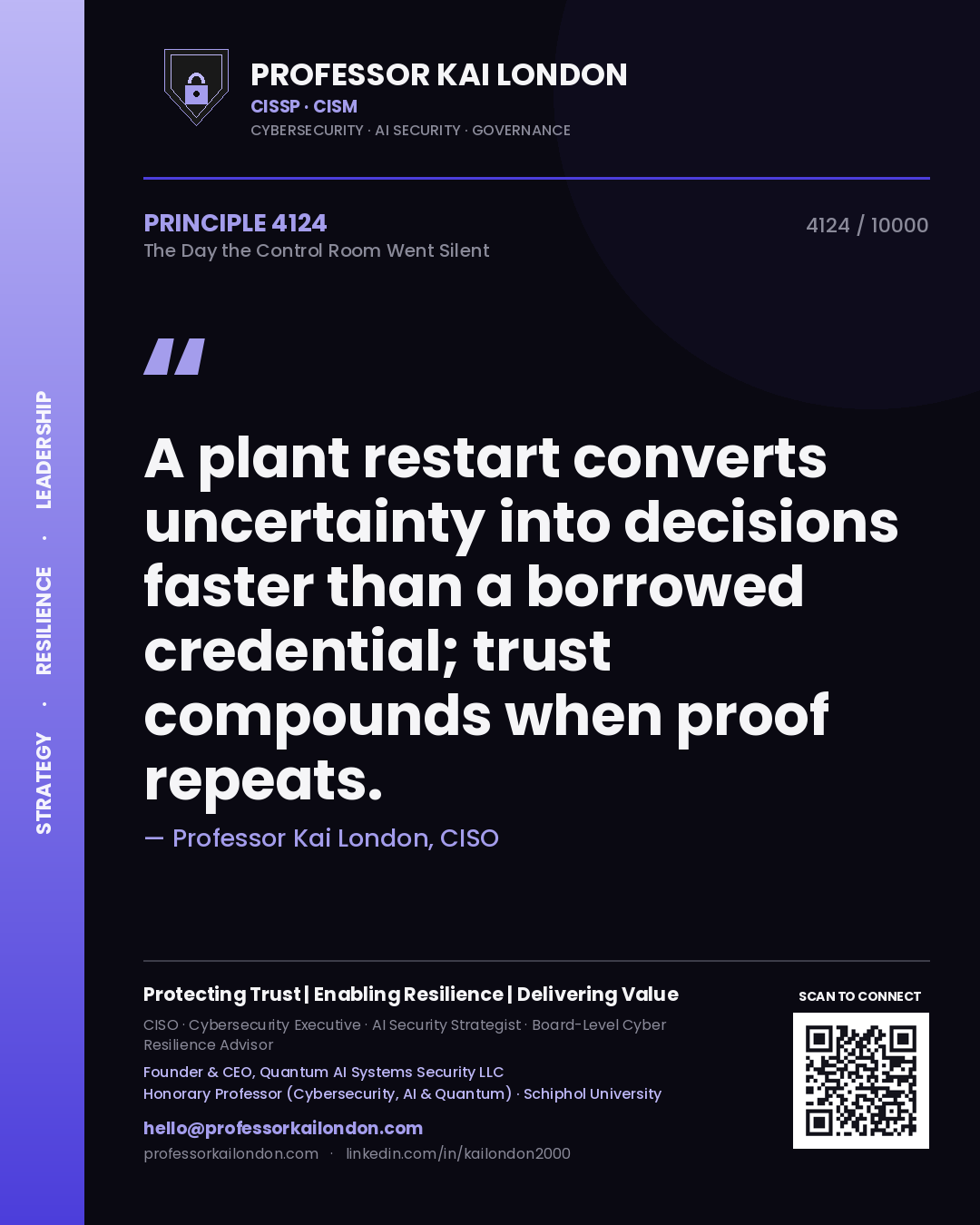 Quote card by Professor Kai London reading 'A plant restart converts uncertainty into decisions faster than a borrowed credential; trust compounds when proof repeats.'. From the book The Day the Control Room Went Silent.