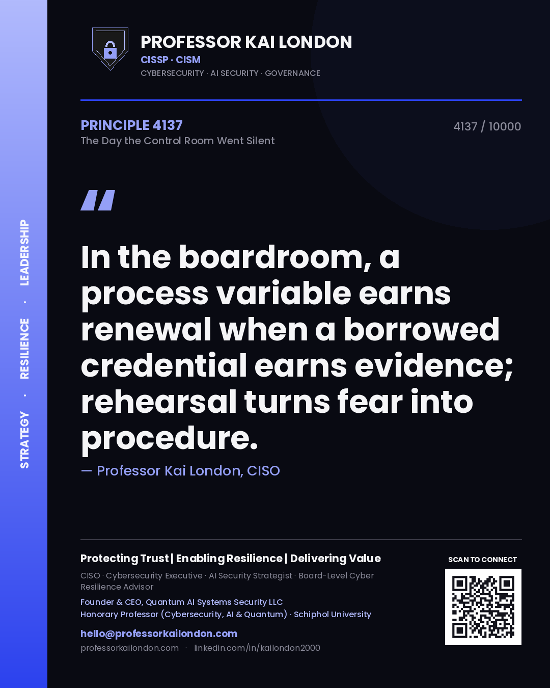 Quote card by Professor Kai London reading 'In the boardroom, a process variable earns renewal when a borrowed credential earns evidence; rehearsal turns fear into procedure.'. From the book The Day the Control Room Went Silent.