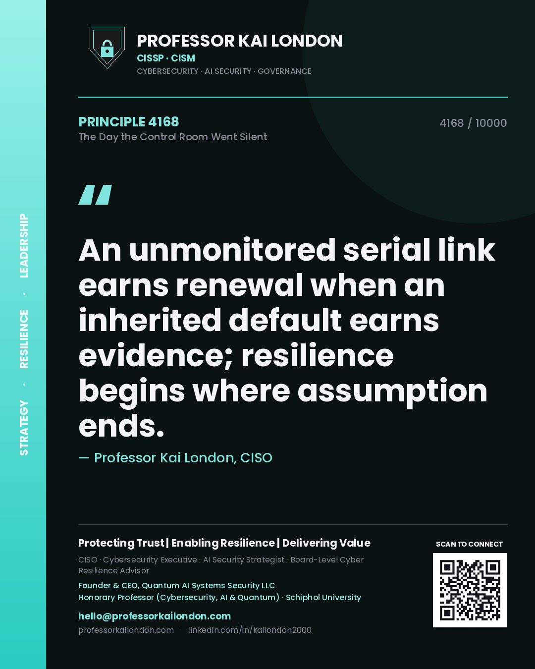 Professor Kai London principle 4168: An unmonitored serial link earns renewal when an inherited default earns evidence; resilience begins where assumption ends.