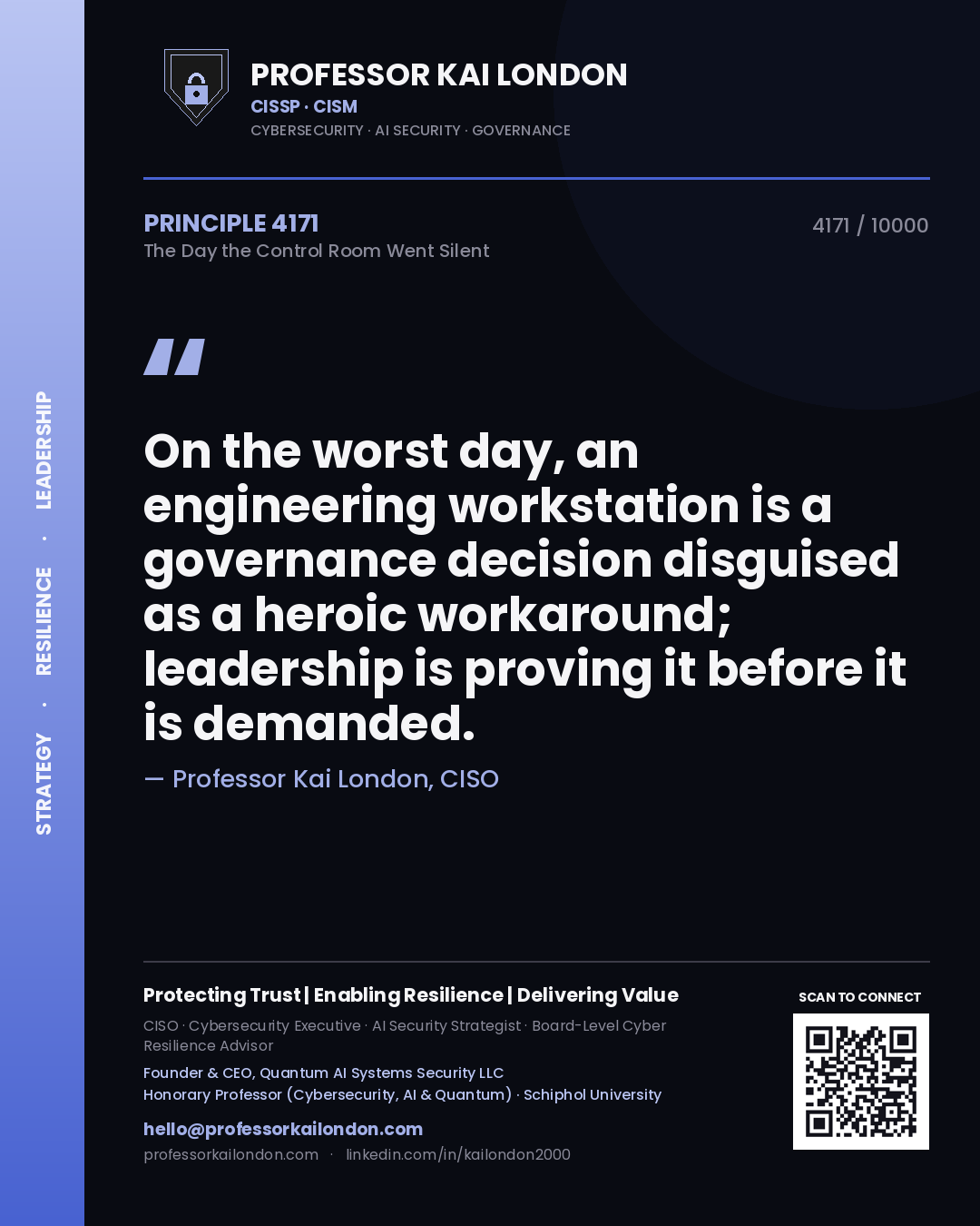Quote card by Professor Kai London reading 'On the worst day, an engineering workstation is a governance decision disguised as a heroic workaround; leadership is proving it before it is demanded.'. From the book The Day the Control Room Went Silent.