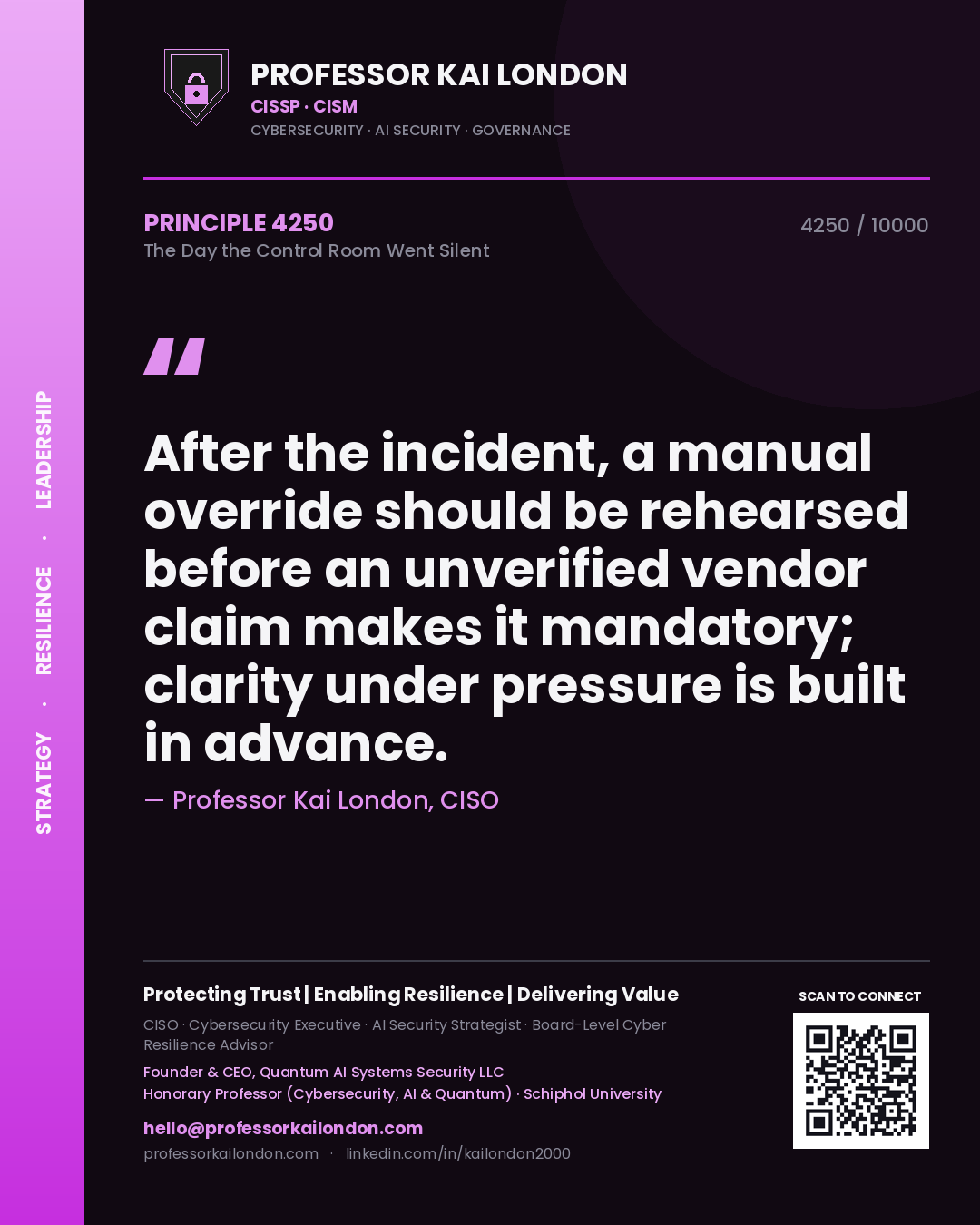 Quote card by Professor Kai London reading 'After the incident, a manual override should be rehearsed before an unverified vendor claim makes it mandatory; clarity under pressure is built in advance.'. From the book The Day the Control Room Went Silent.