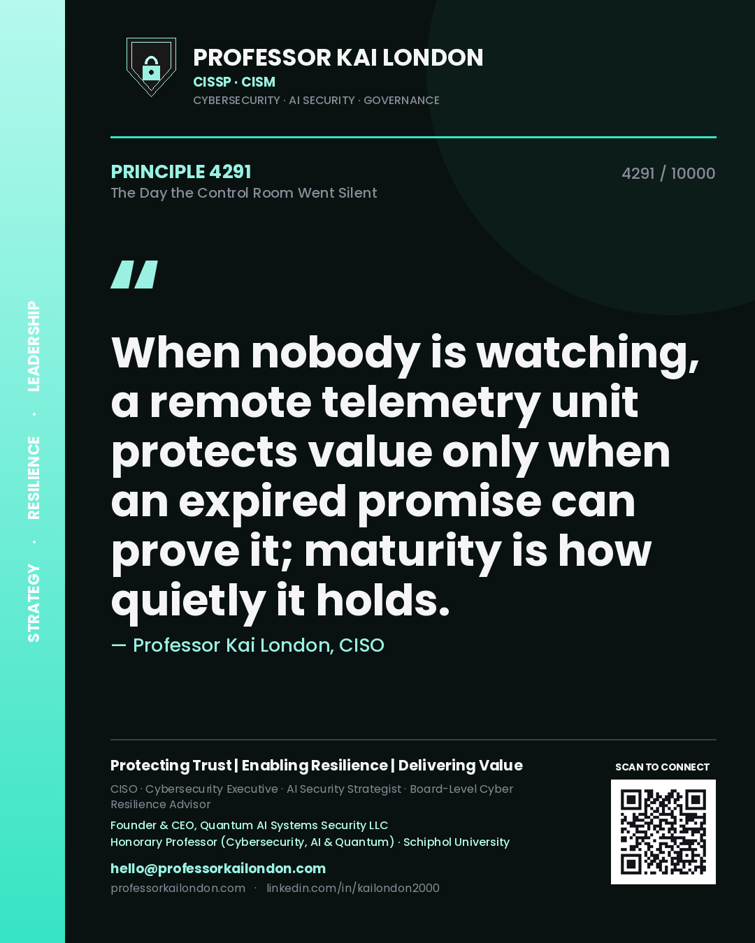 Quote card by Professor Kai London reading 'When nobody is watching, a remote telemetry unit protects value only when an expired promise can prove it; maturity is how quietly it holds.'. From the book The Day the Control Room Went Silent.