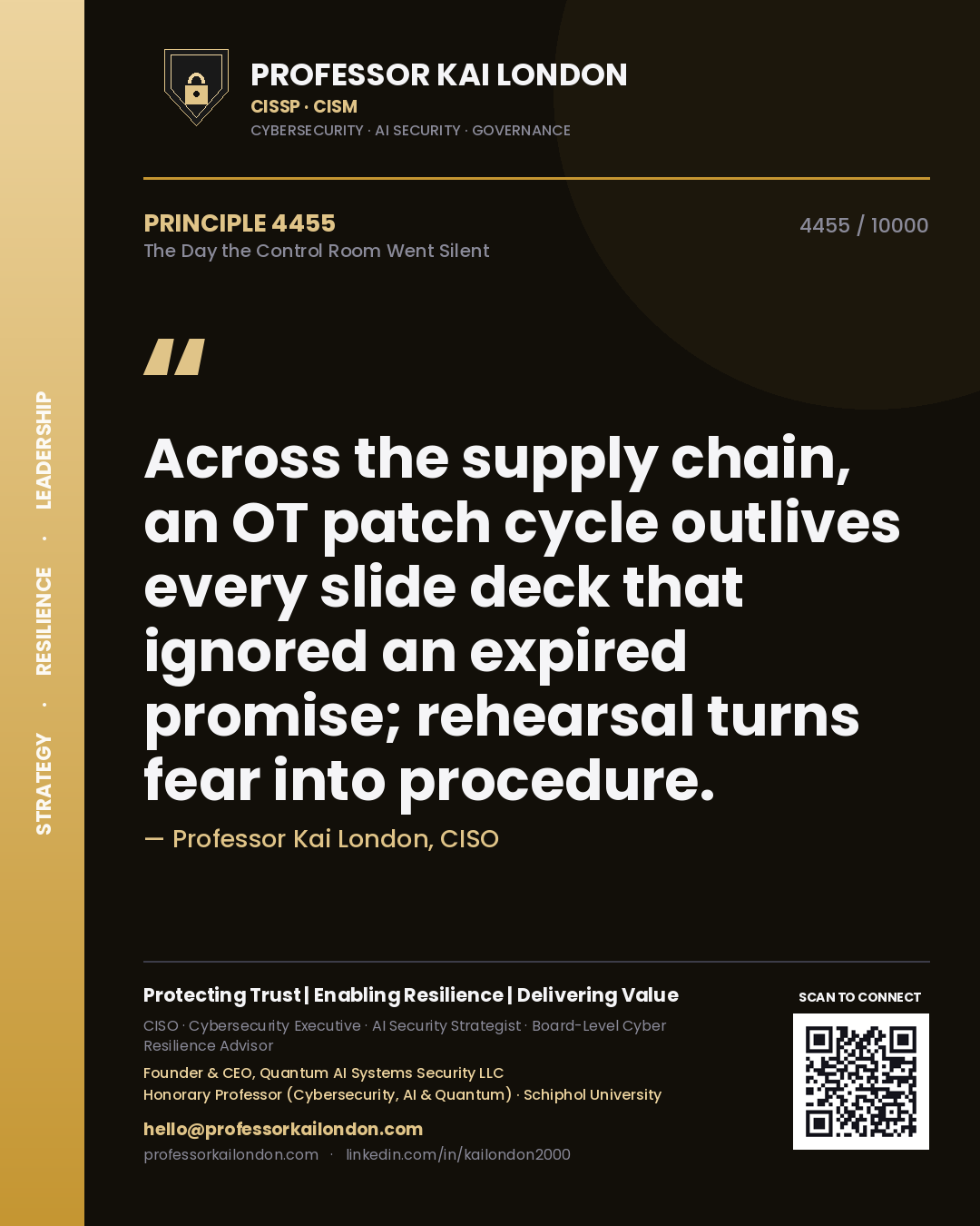 Quote card by Professor Kai London reading 'Across the supply chain, an OT patch cycle outlives every slide deck that ignored an expired promise; rehearsal turns fear into procedure.'. From the book The Day the Control Room Went Silent.