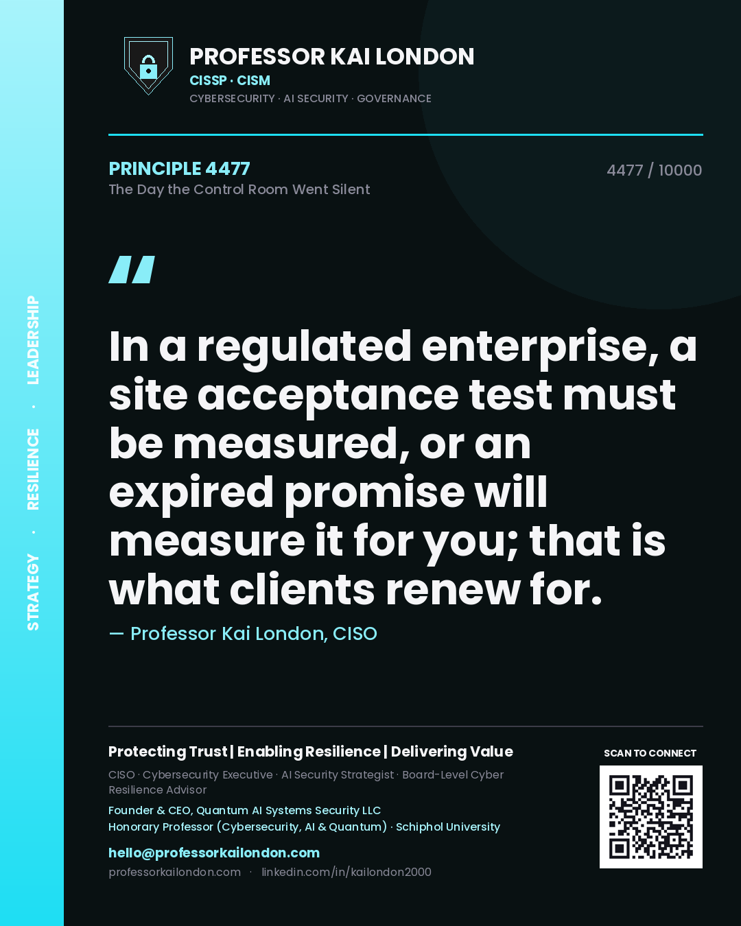 Quote card by Professor Kai London reading 'In a regulated enterprise, a site acceptance test must be measured, or an expired promise will measure it for you; that is what clients renew for.'. From the book The Day the Control Room Went Silent.