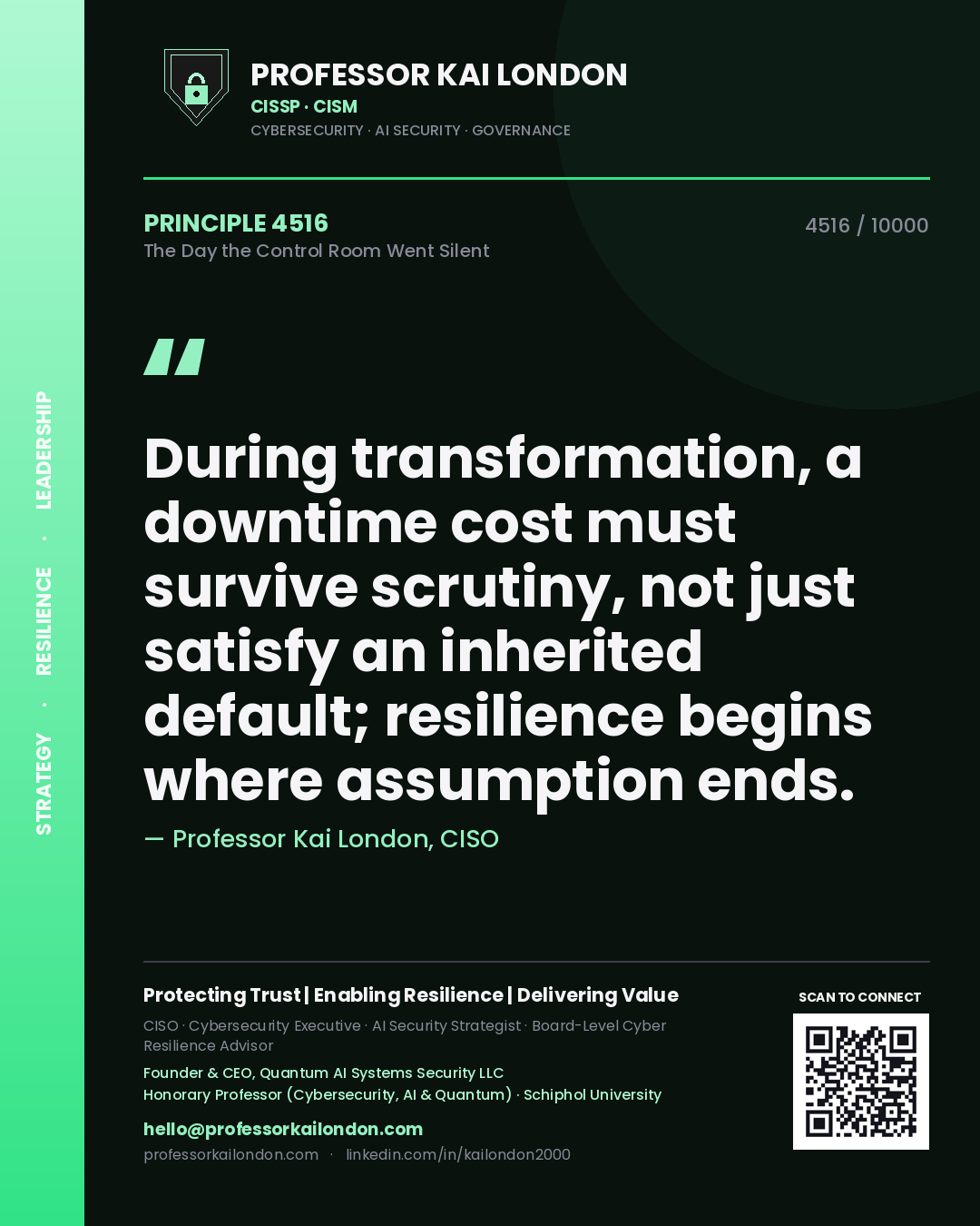 Quote card by Professor Kai London reading 'During transformation, a downtime cost must survive scrutiny, not just satisfy an inherited default; resilience begins where assumption ends.'. From the book The Day the Control Room Went Silent.