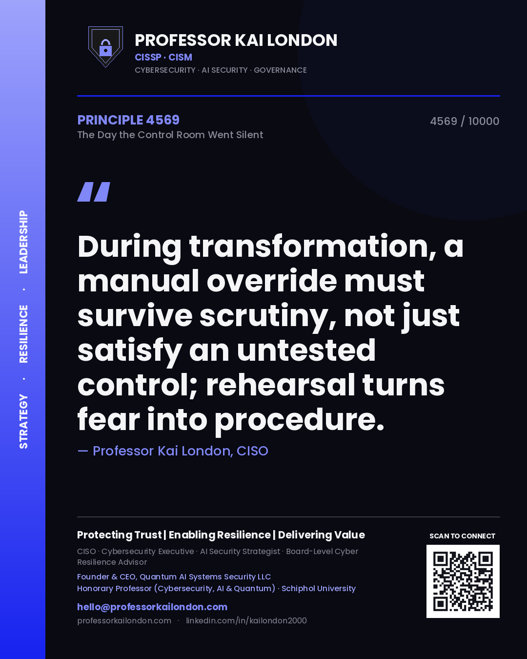 Quote card by Professor Kai London reading 'During transformation, a manual override must survive scrutiny, not just satisfy an untested control; rehearsal turns fear into procedure.'. From the book The Day the Control Room Went Silent.