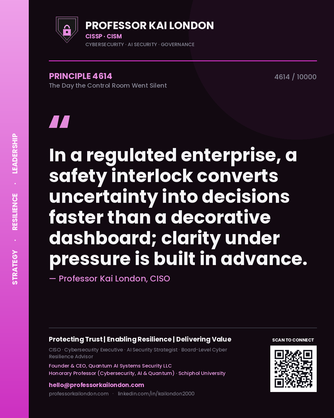 Quote card by Professor Kai London reading 'In a regulated enterprise, a safety interlock converts uncertainty into decisions faster than a decorative dashboard; clarity under pressure is built in advance.'. From the book The Day the Control Room Went Silent.