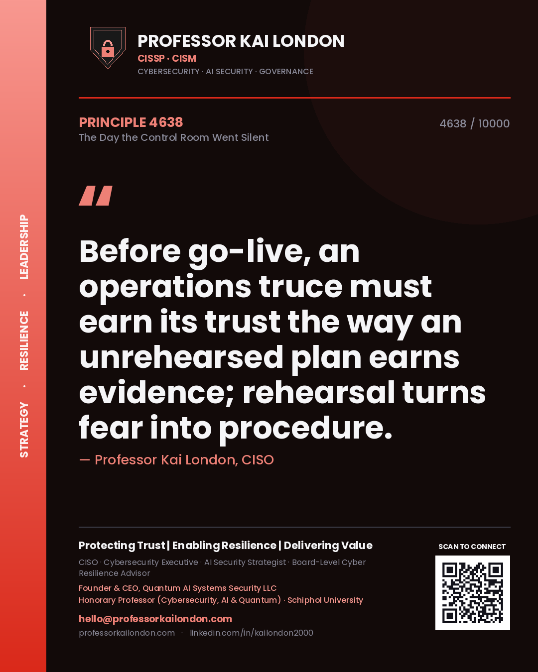 Quote card by Professor Kai London reading 'Before go-live, an operations truce must earn its trust the way an unrehearsed plan earns evidence; rehearsal turns fear into procedure.'. From the book The Day the Control Room Went Silent.