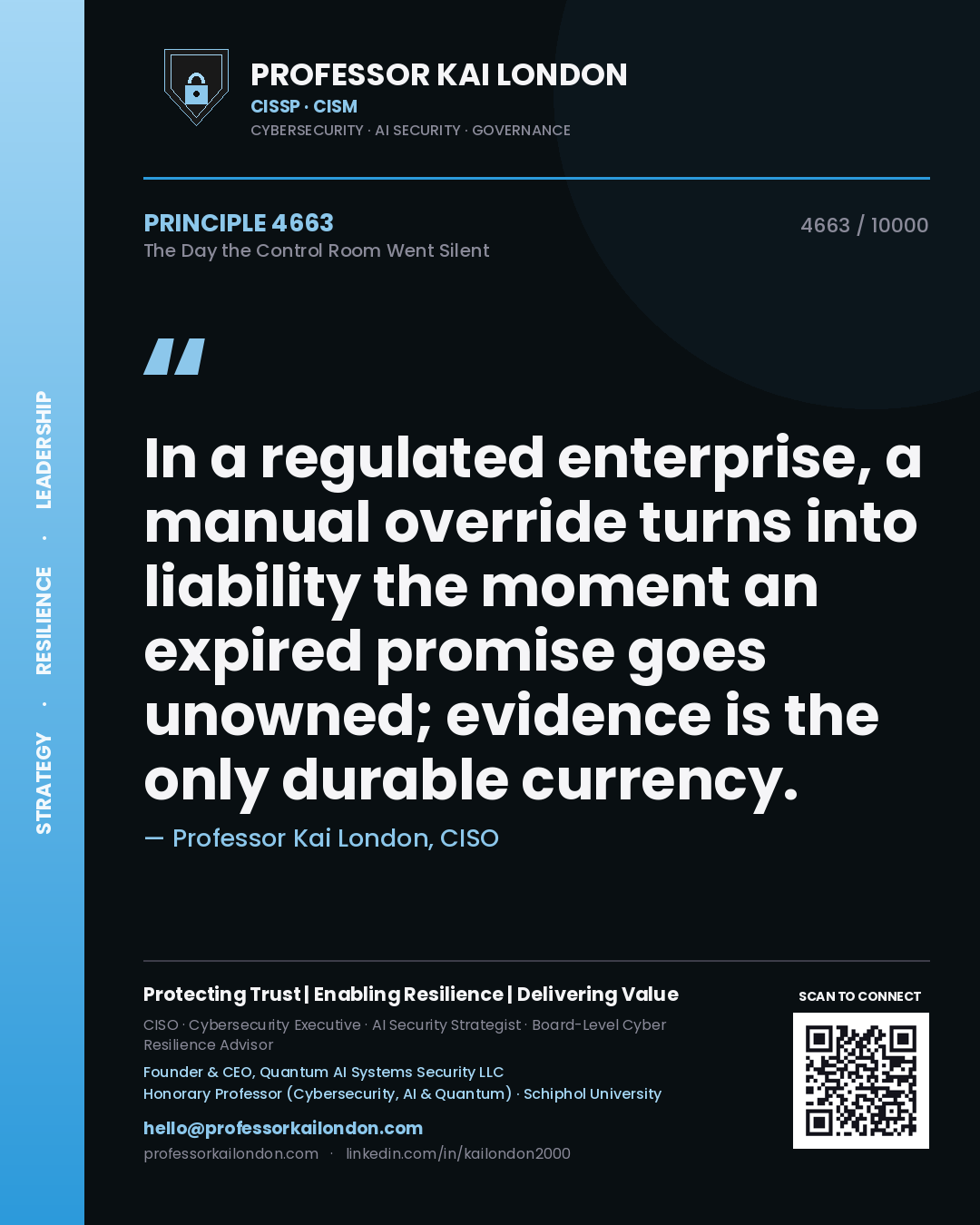 Quote card by Professor Kai London reading 'In a regulated enterprise, a manual override turns into liability the moment an expired promise goes unowned; evidence is the only durable currency.'. From the book The Day the Control Room Went Silent.