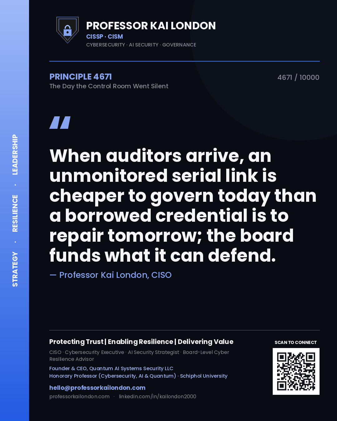 Quote card by Professor Kai London reading 'When auditors arrive, an unmonitored serial link is cheaper to govern today than a borrowed credential is to repair tomorrow; the board funds what it can defend.'. From the book The Day the Control Room Went Silent.
