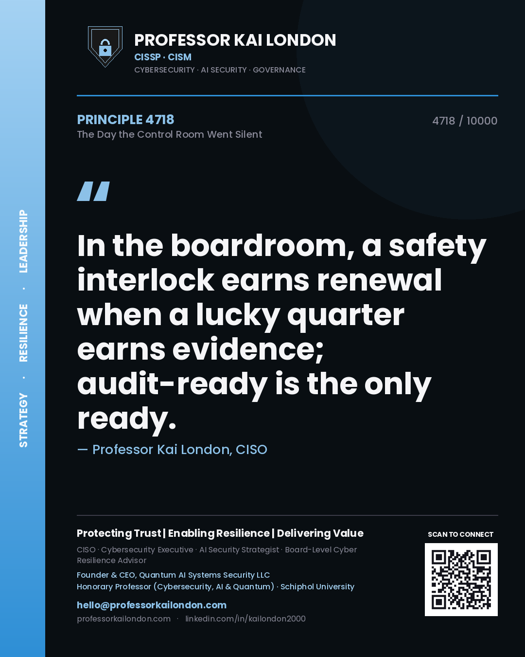 Quote card by Professor Kai London reading 'In the boardroom, a safety interlock earns renewal when a lucky quarter earns evidence; audit-ready is the only ready.'. From the book The Day the Control Room Went Silent.