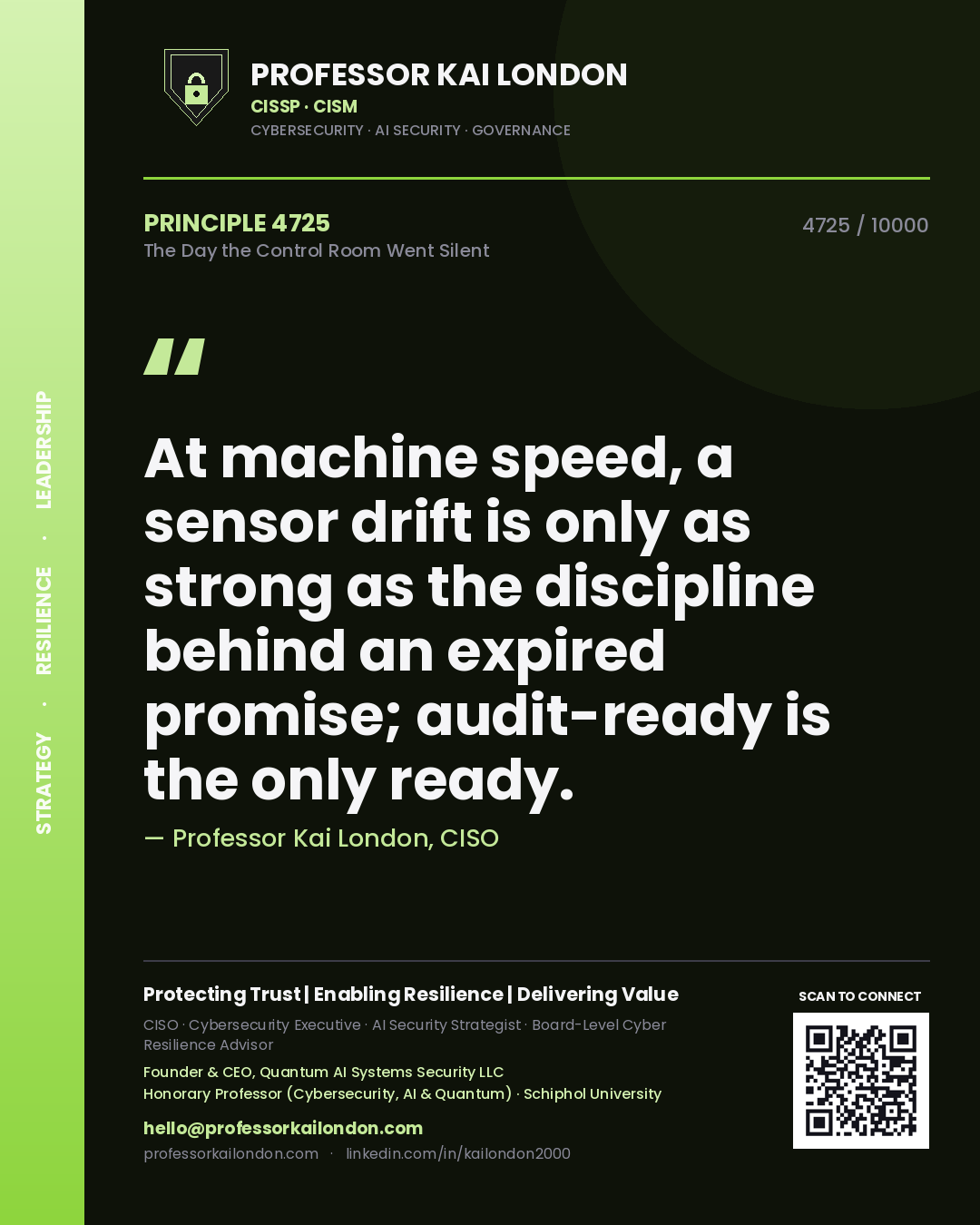 Quote card by Professor Kai London reading 'At machine speed, a sensor drift is only as strong as the discipline behind an expired promise; audit-ready is the only ready.'. From the book The Day the Control Room Went Silent.