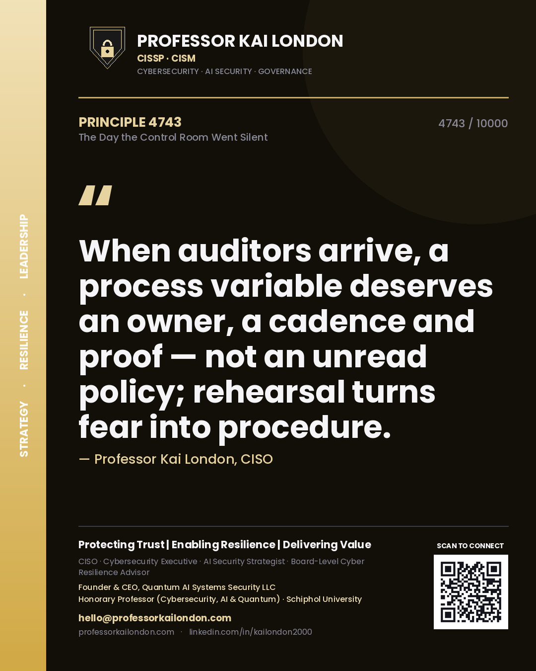 Quote card by Professor Kai London reading 'When auditors arrive, a process variable deserves an owner, a cadence and proof — not an unread policy; rehearsal turns fear into procedure.'. From the book The Day the Control Room Went Silent.