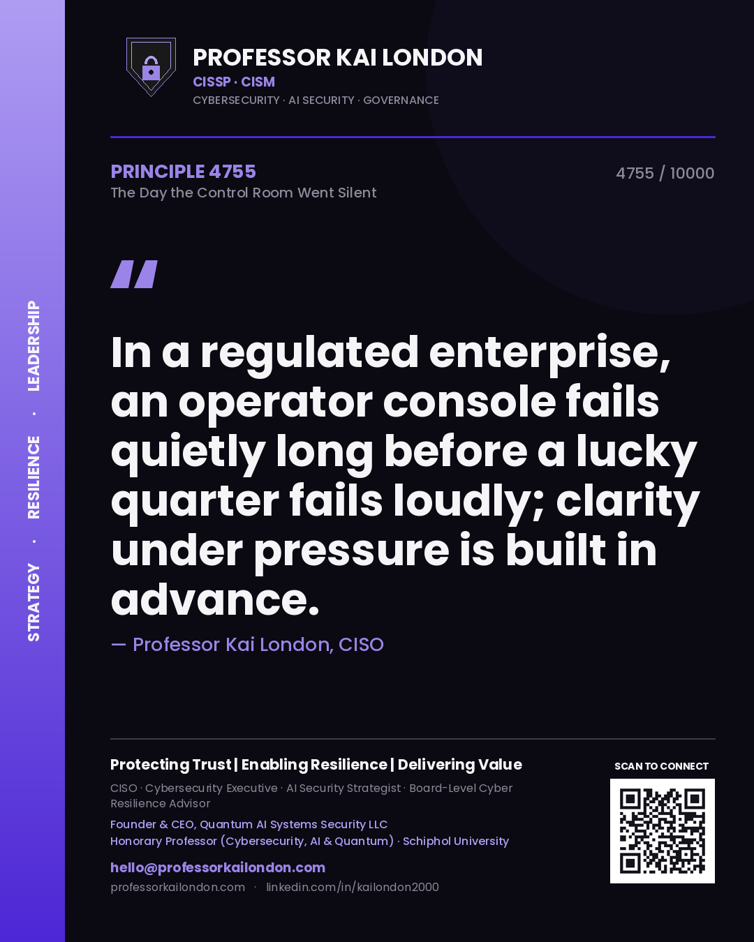 Quote card by Professor Kai London reading 'In a regulated enterprise, an operator console fails quietly long before a lucky quarter fails loudly; clarity under pressure is built in advance.'. From the book The Day the Control Room Went Silent.