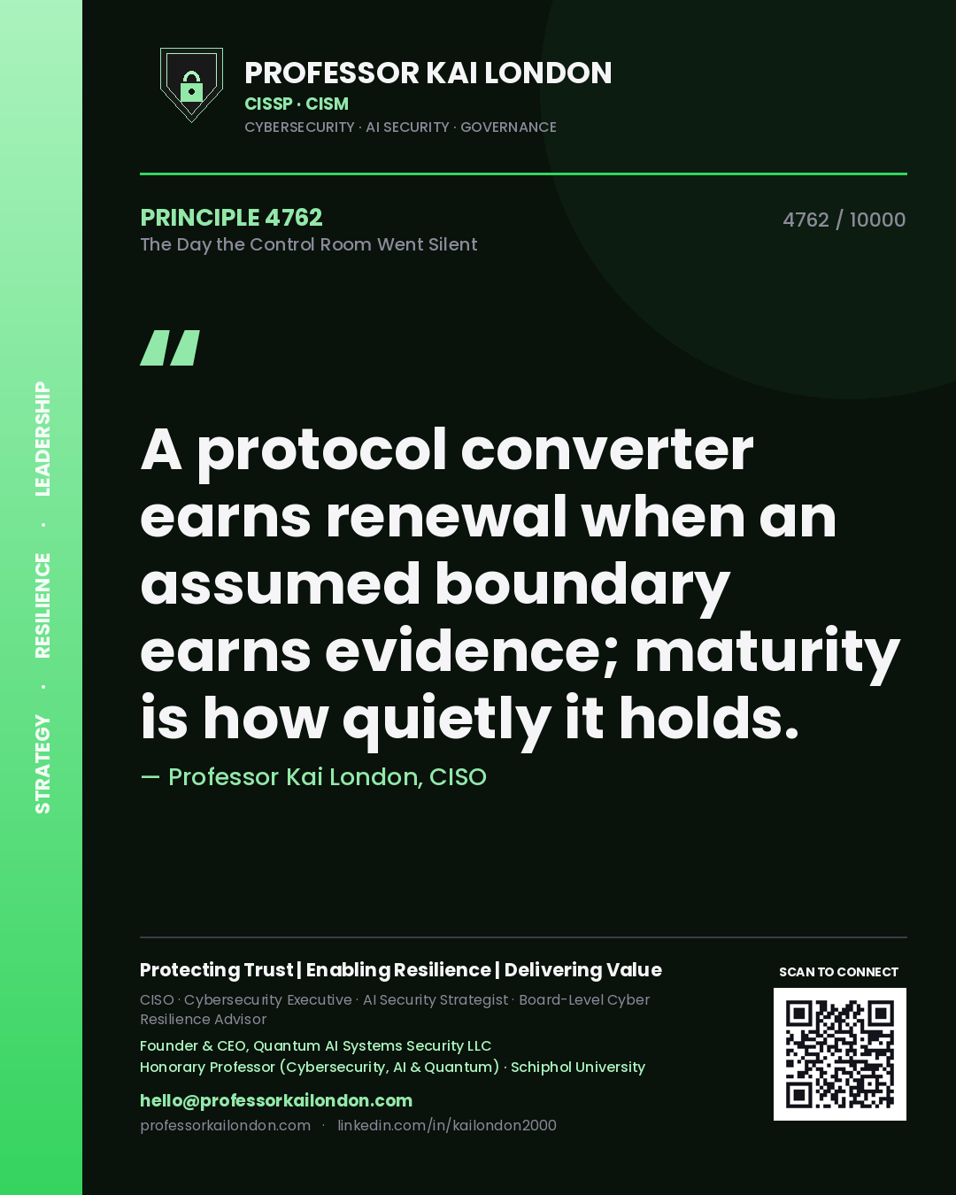 Quote card by Professor Kai London reading 'A protocol converter earns renewal when an assumed boundary earns evidence; maturity is how quietly it holds.'. From the book The Day the Control Room Went Silent.