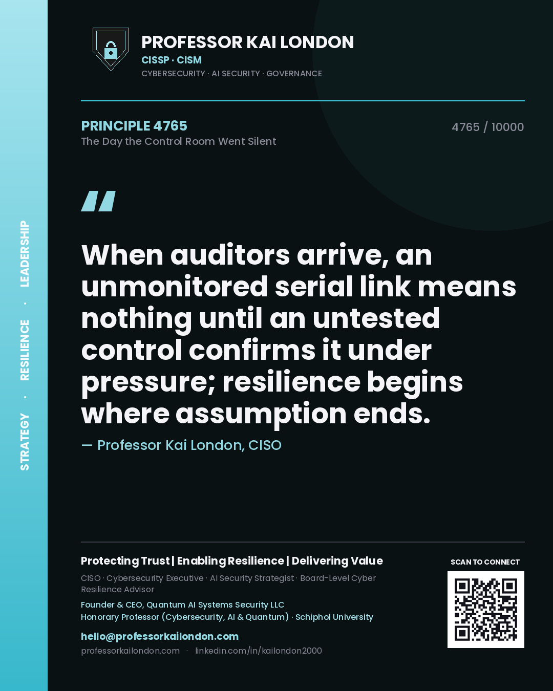 Quote card by Professor Kai London reading 'When auditors arrive, an unmonitored serial link means nothing until an untested control confirms it under pressure; resilience begins where assumption ends.'. From the book The Day the Control Room Went Silent.
