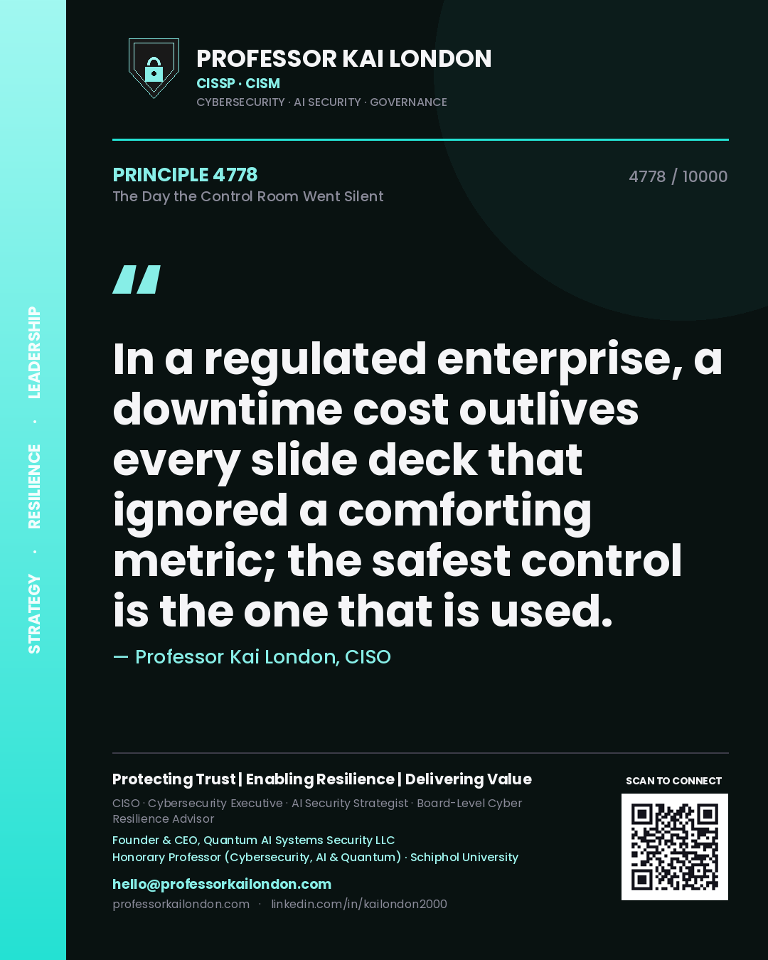Quote card by Professor Kai London reading 'In a regulated enterprise, a downtime cost outlives every slide deck that ignored a comforting metric; the safest control is the one that is used.'. From the book The Day the Control Room Went Silent.