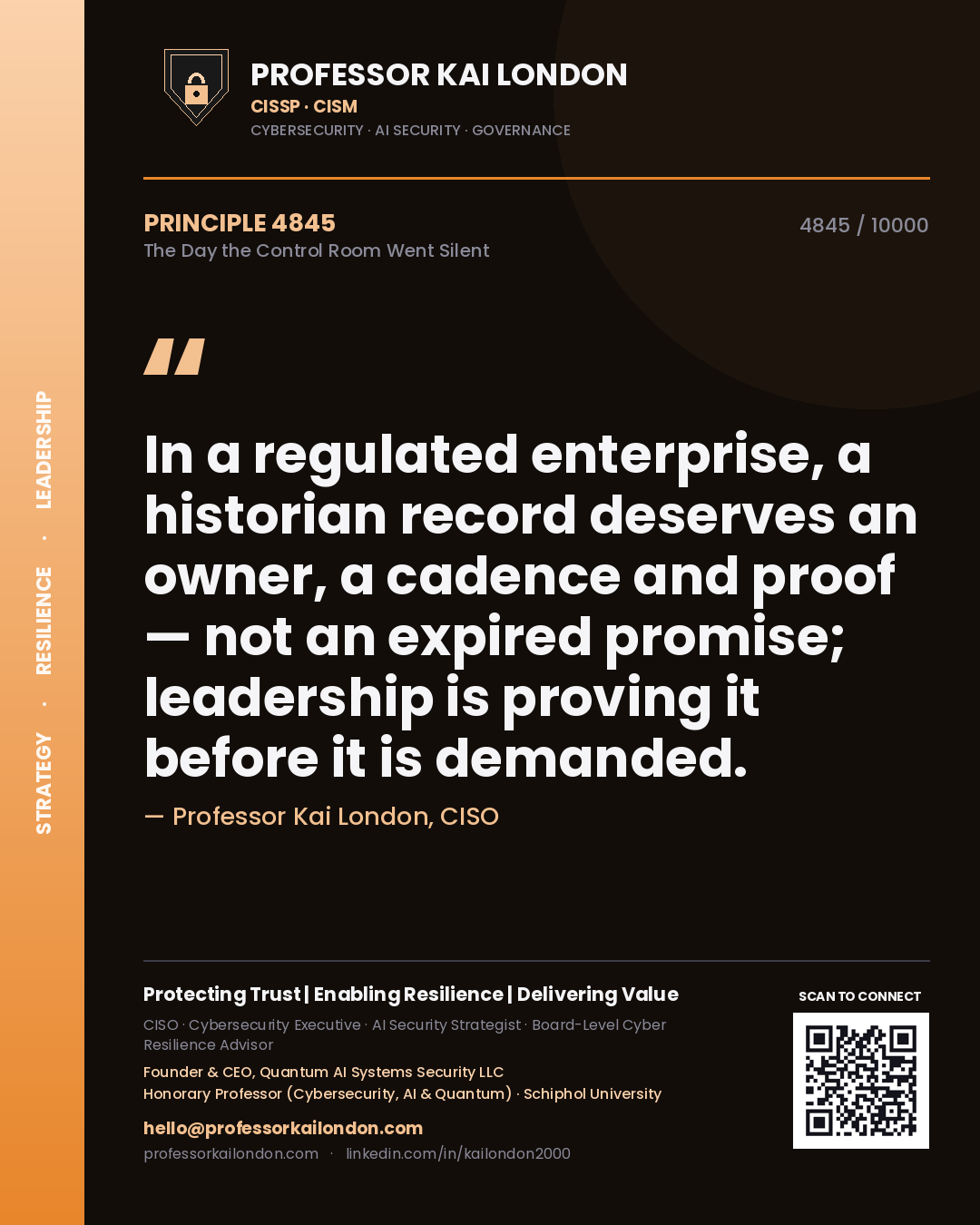 Quote card by Professor Kai London reading 'In a regulated enterprise, a historian record deserves an owner, a cadence and proof — not an expired promise; leadership is proving it before it is demanded.'. From the book The Day the Control Room Went Silent.