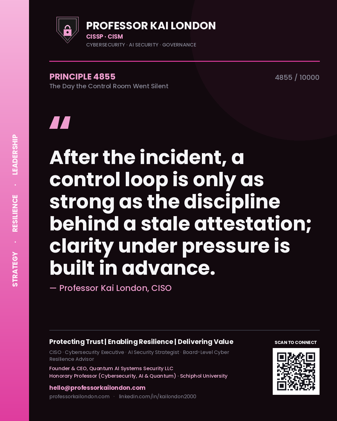 Professor Kai London principle 4855: After the incident, a control loop is only as strong as the discipline behind a stale attestation; clarity under pressure is built in advance.