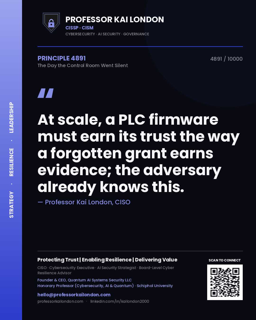 Quote card by Professor Kai London reading 'At scale, a PLC firmware must earn its trust the way a forgotten grant earns evidence; the adversary already knows this.'. From the book The Day the Control Room Went Silent.
