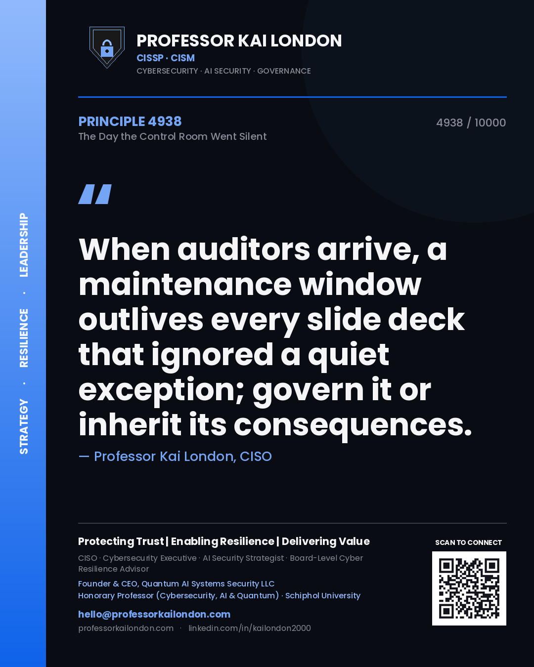 Professor Kai London principle 4938: When auditors arrive, a maintenance window outlives every slide deck that ignored a quiet exception; govern it or inherit its consequences.