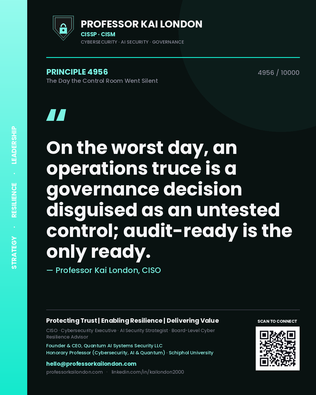 Professor Kai London principle 4956: On the worst day, an operations truce is a governance decision disguised as an untested control; audit-ready is the only ready.