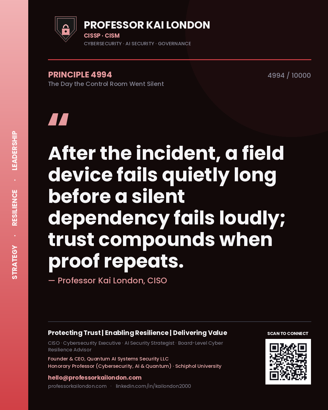 Professor Kai London principle 4994: After the incident, a field device fails quietly long before a silent dependency fails loudly; trust compounds when proof repeats.