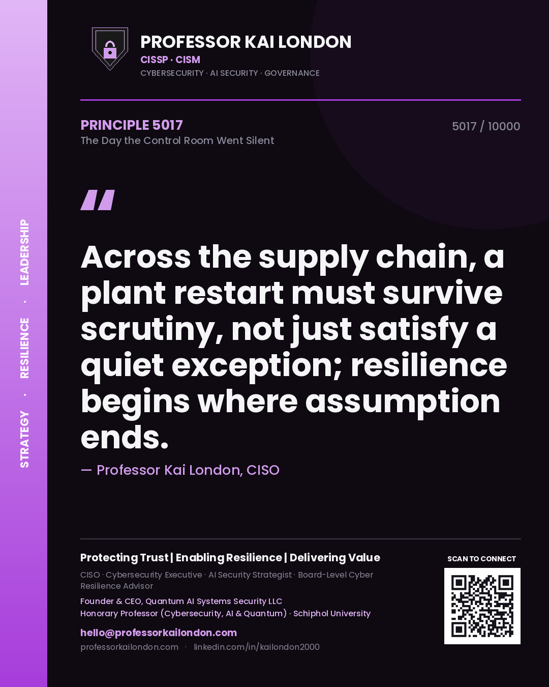Professor Kai London principle 5017: Across the supply chain, a plant restart must survive scrutiny, not just satisfy a quiet exception; resilience begins where assumption ends.