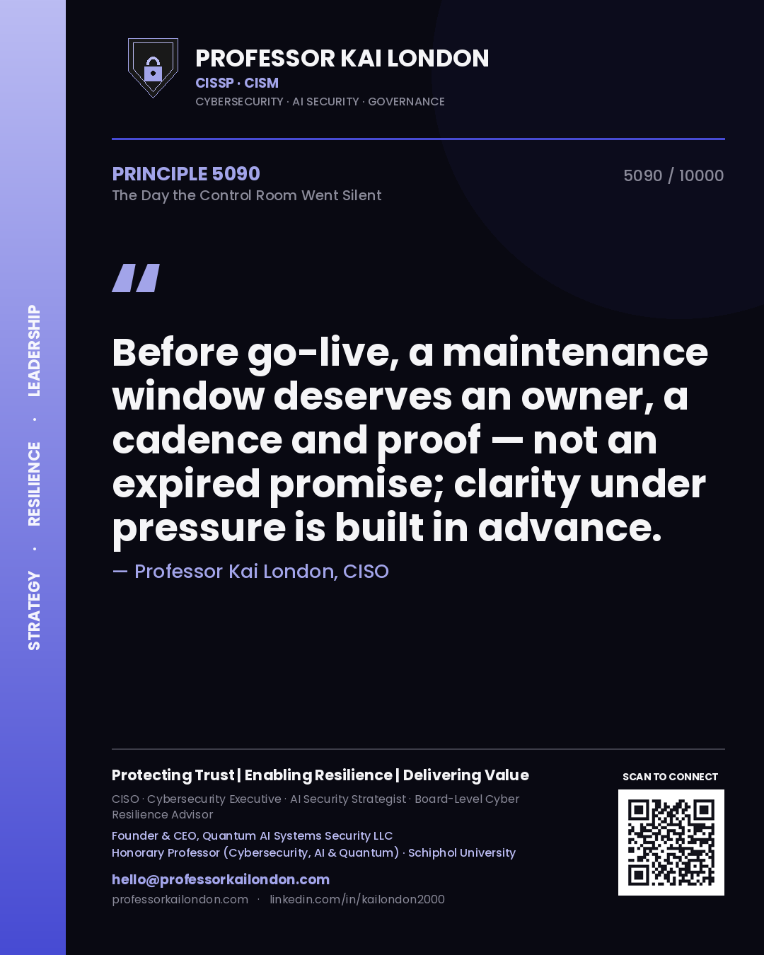 Quote card by Professor Kai London reading 'Before go-live, a maintenance window deserves an owner, a cadence and proof — not an expired promise; clarity under pressure is built in advance.'. From the book The Day the Control Room Went Silent.