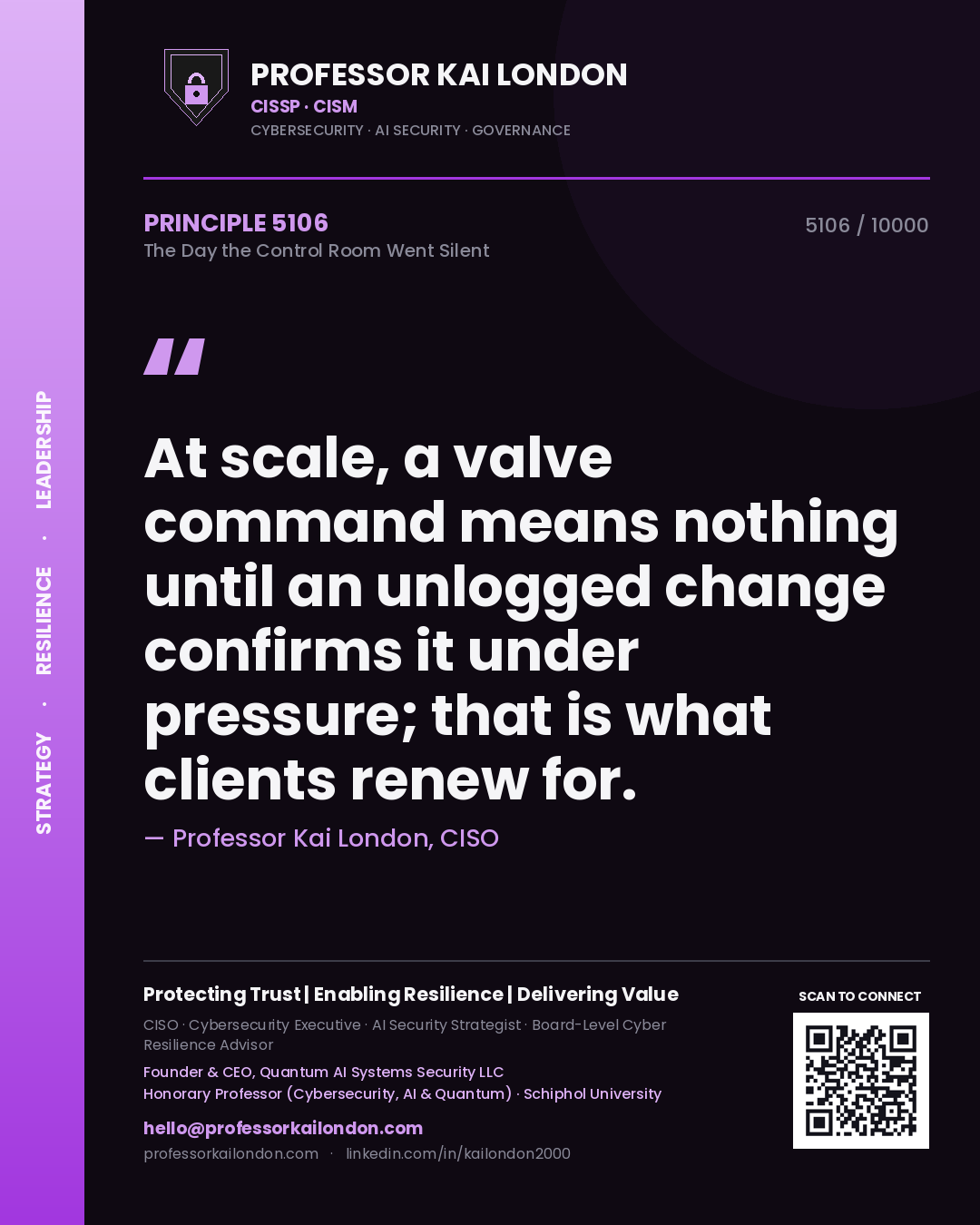 Quote card by Professor Kai London reading 'At scale, a valve command means nothing until an unlogged change confirms it under pressure; that is what clients renew for.'. From the book The Day the Control Room Went Silent.