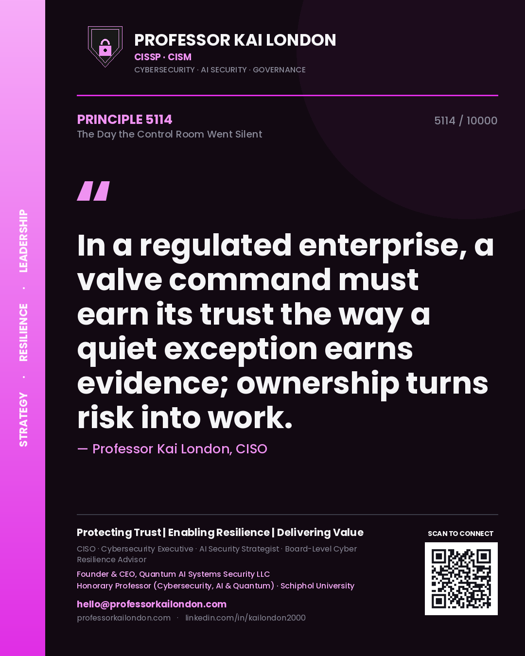Quote card by Professor Kai London reading 'In a regulated enterprise, a valve command must earn its trust the way a quiet exception earns evidence; ownership turns risk into work.'. From the book The Day the Control Room Went Silent.