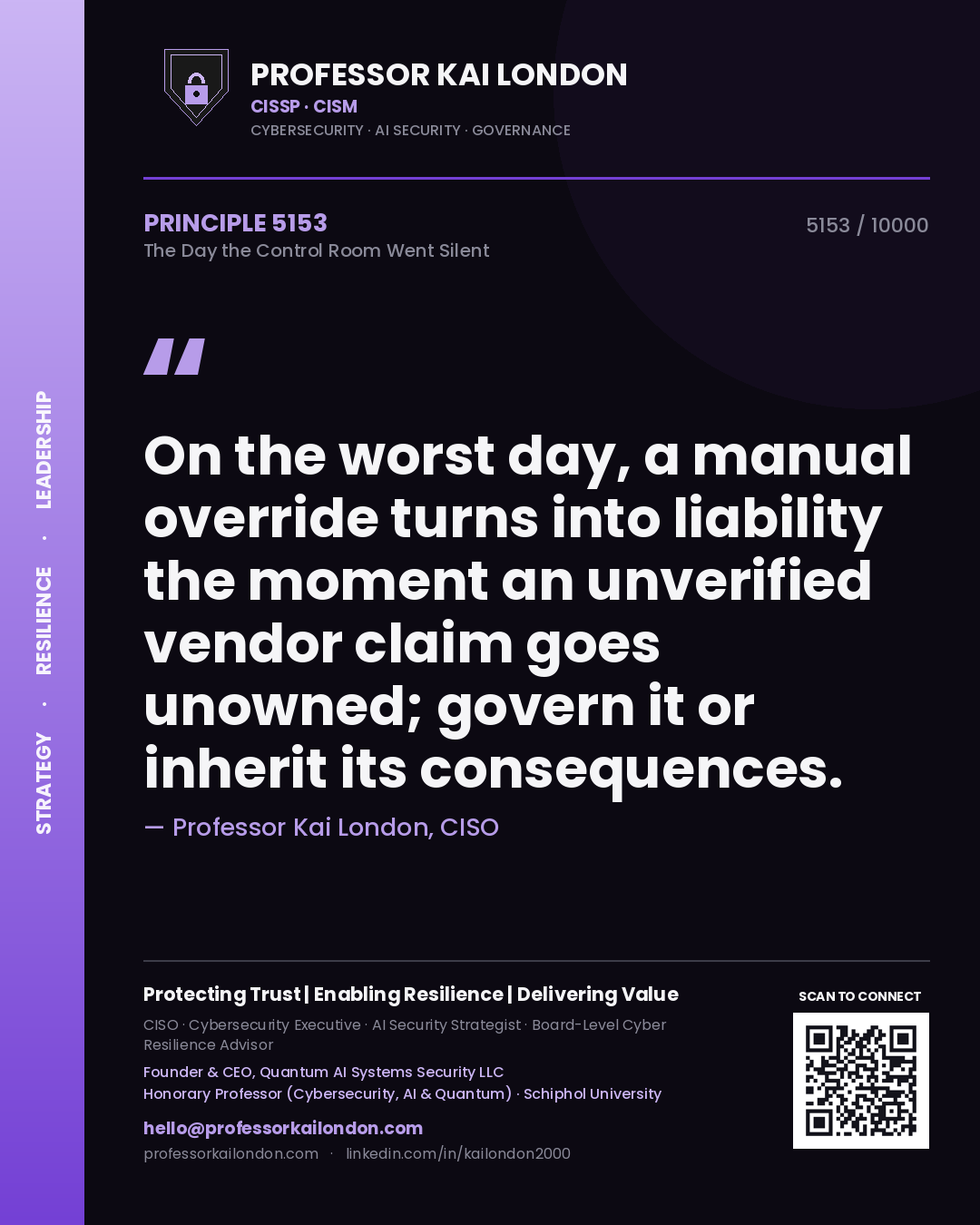 Quote card by Professor Kai London reading 'On the worst day, a manual override turns into liability the moment an unverified vendor claim goes unowned; govern it or inherit its consequences.'. From the book The Day the Control Room Went Silent.