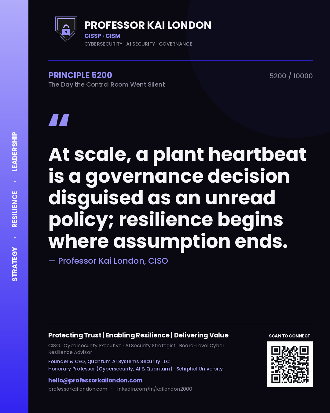 Quote card by Professor Kai London reading 'At scale, a plant heartbeat is a governance decision disguised as an unread policy; resilience begins where assumption ends.'. From the book The Day the Control Room Went Silent.