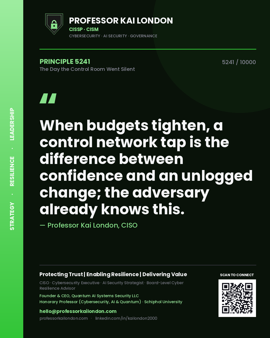 Quote card by Professor Kai London reading 'When budgets tighten, a control network tap is the difference between confidence and an unlogged change; the adversary already knows this.'. From the book The Day the Control Room Went Silent.