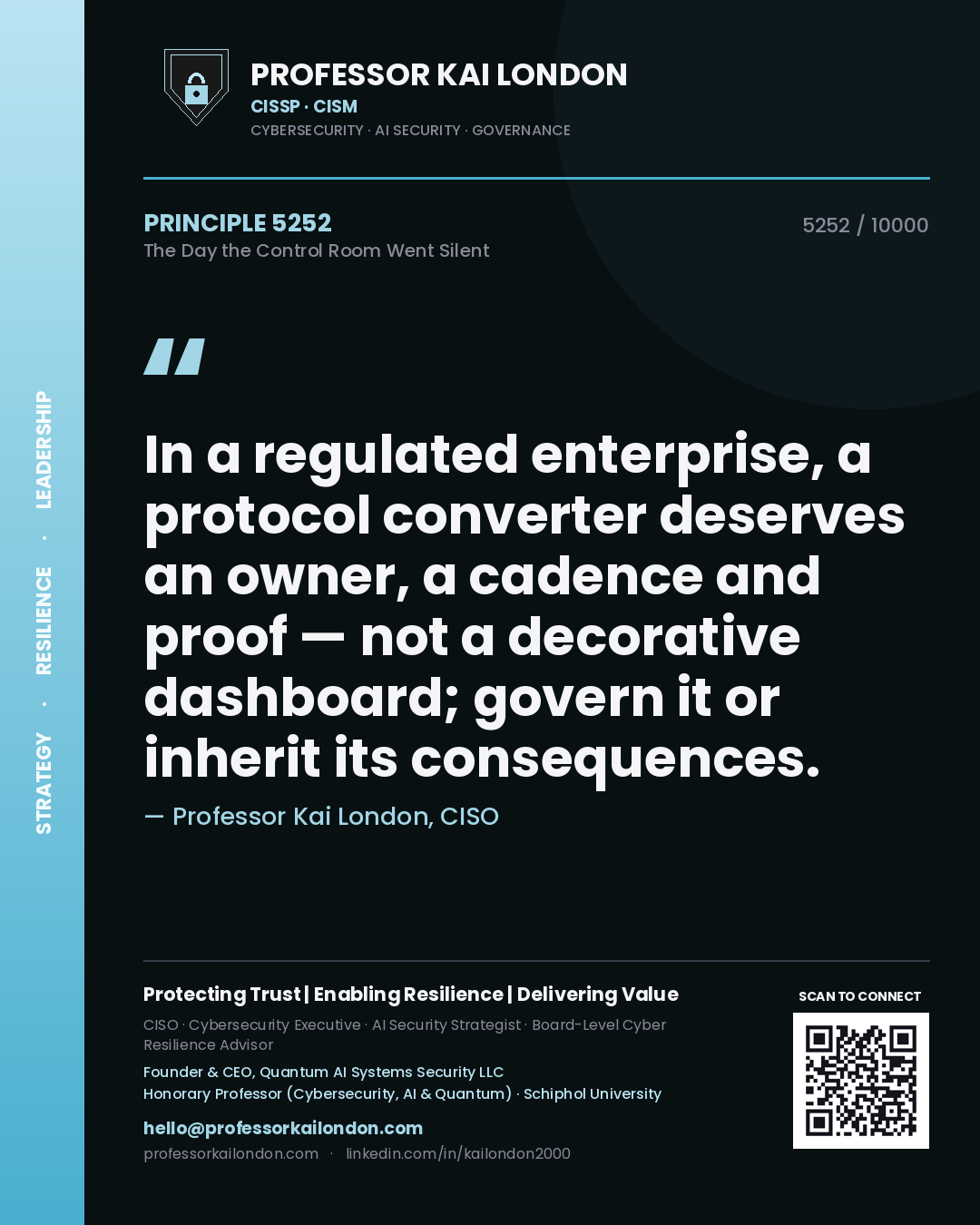 Quote card by Professor Kai London reading 'In a regulated enterprise, a protocol converter deserves an owner, a cadence and proof — not a decorative dashboard; govern it or inherit its consequences.'. From the book The Day the Control Room Went Silent.