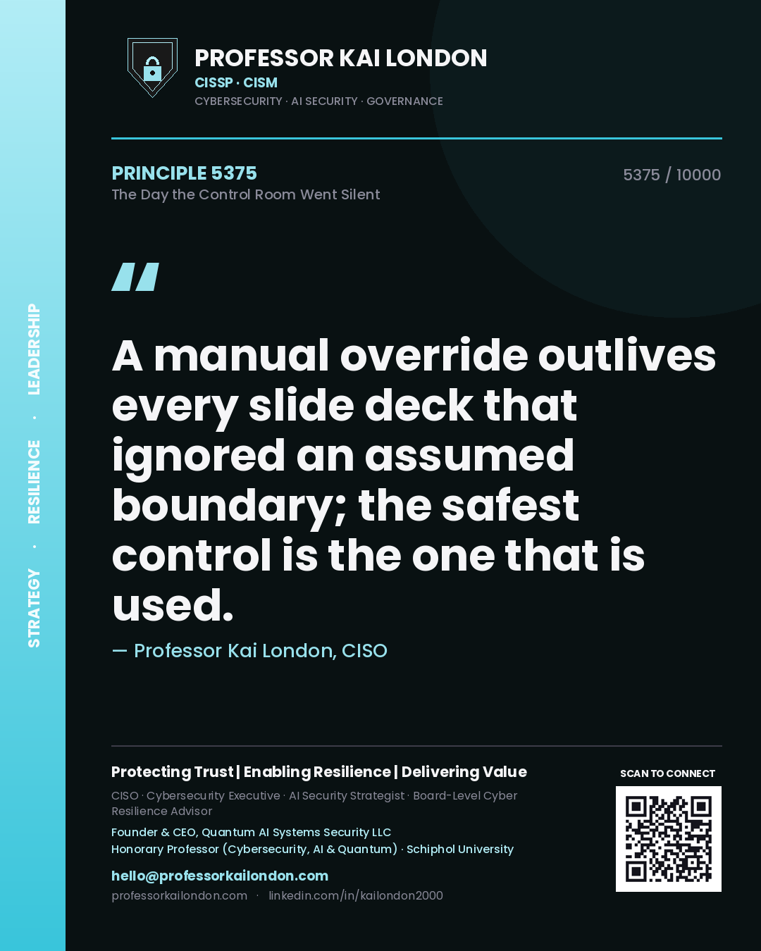 Quote card by Professor Kai London reading 'A manual override outlives every slide deck that ignored an assumed boundary; the safest control is the one that is used.'. From the book The Day the Control Room Went Silent.