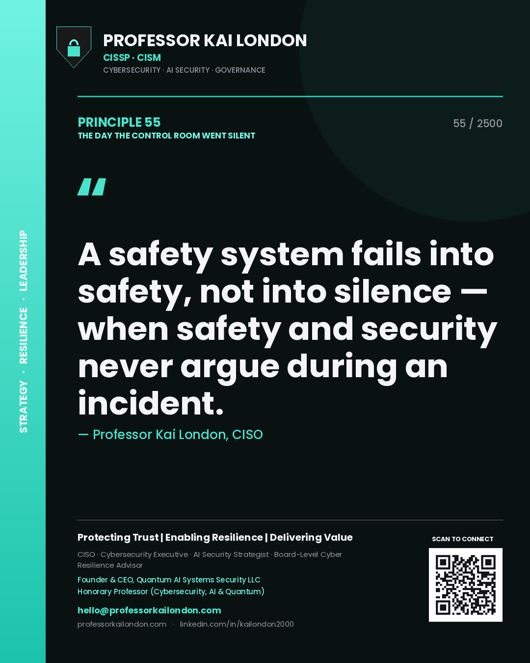 Quote card by Professor Kai London reading 'A safety system fails into safety, not into silence — when safety and security never argue during an incident.'. From the book The Day the Control Room Went Silent.