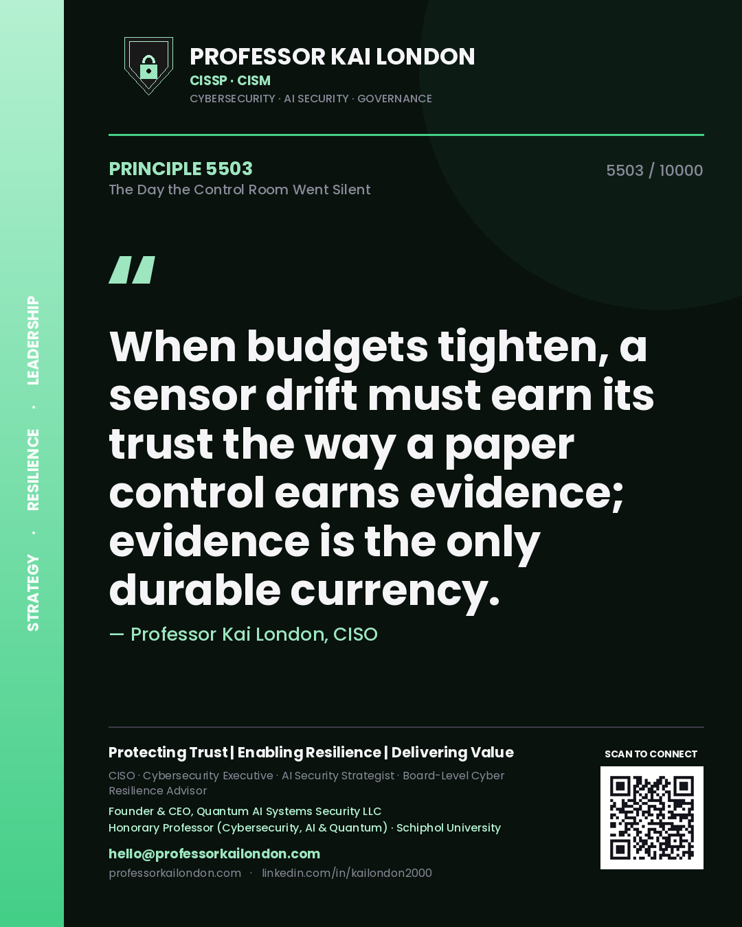 Quote card by Professor Kai London reading 'When budgets tighten, a sensor drift must earn its trust the way a paper control earns evidence; evidence is the only durable currency.'. From the book The Day the Control Room Went Silent.