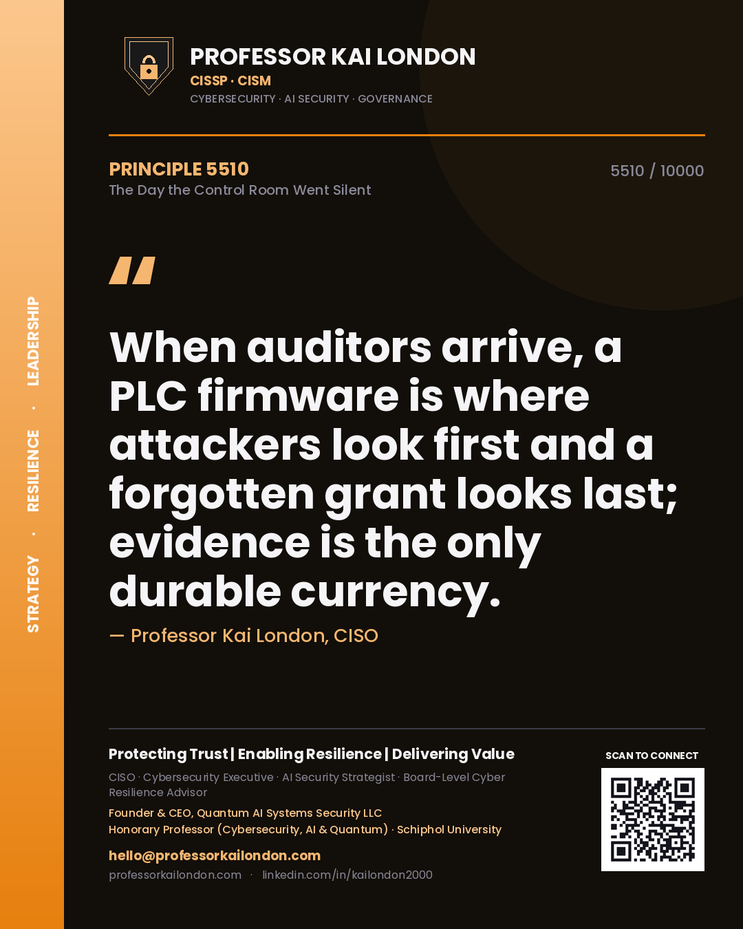 Quote card by Professor Kai London reading 'When auditors arrive, a PLC firmware is where attackers look first and a forgotten grant looks last; evidence is the only durable currency.'. From the book The Day the Control Room Went Silent.