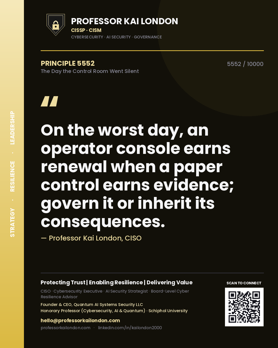 Professor Kai London principle 5552: On the worst day, an operator console earns renewal when a paper control earns evidence; govern it or inherit its consequences.