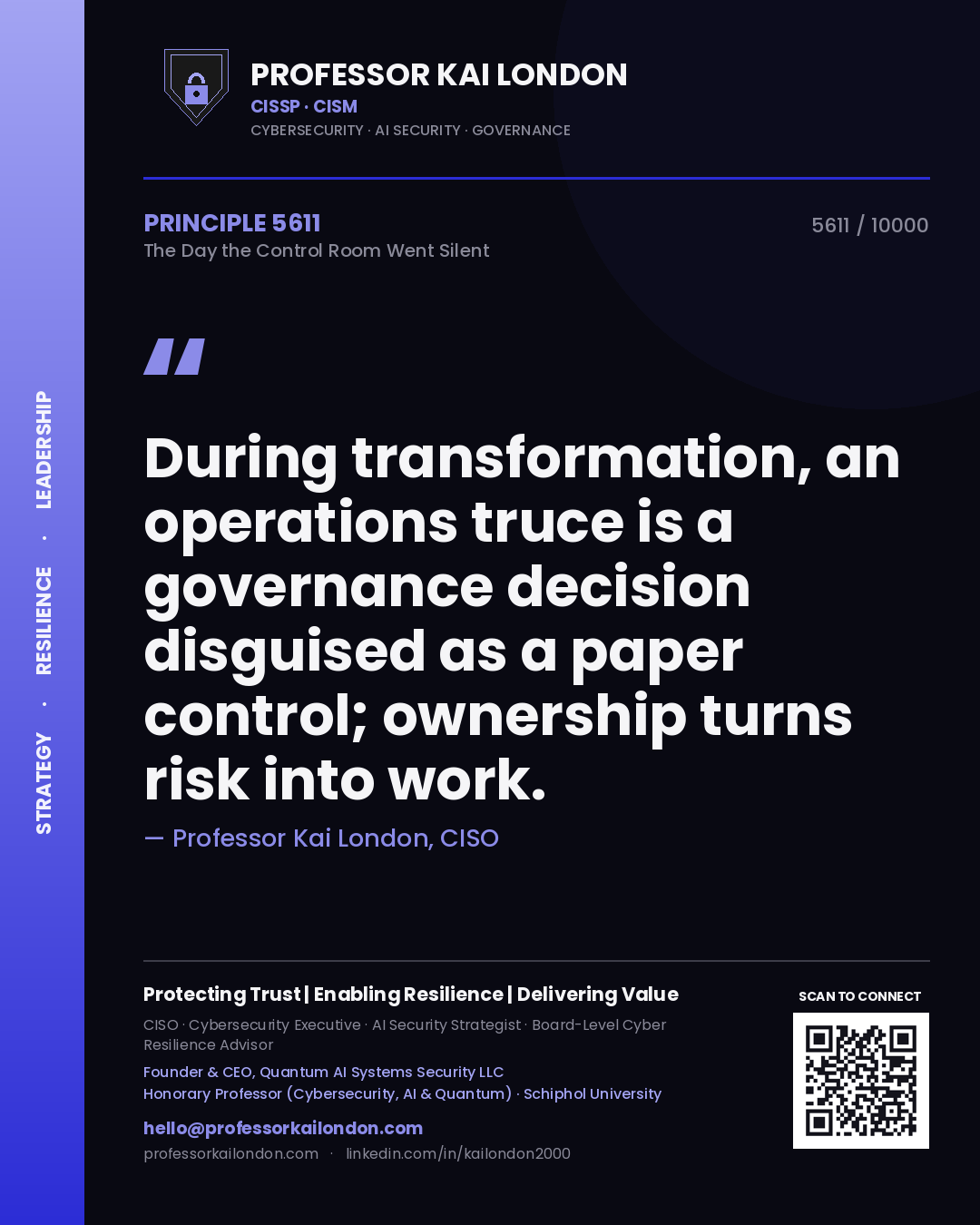 Professor Kai London principle 5611: During transformation, an operations truce is a governance decision disguised as a paper control; ownership turns risk into work.