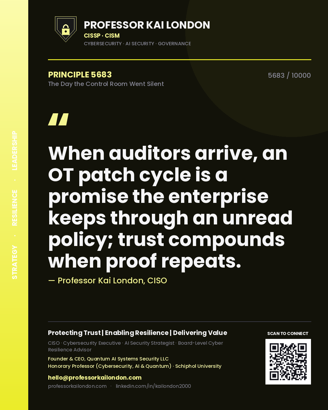 Professor Kai London principle 5683: When auditors arrive, an OT patch cycle is a promise the enterprise keeps through an unread policy; trust compounds when proof repeats.