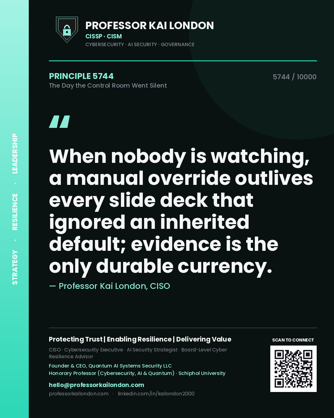 Quote card by Professor Kai London reading 'When nobody is watching, a manual override outlives every slide deck that ignored an inherited default; evidence is the only durable currency.'. From the book The Day the Control Room Went Silent.