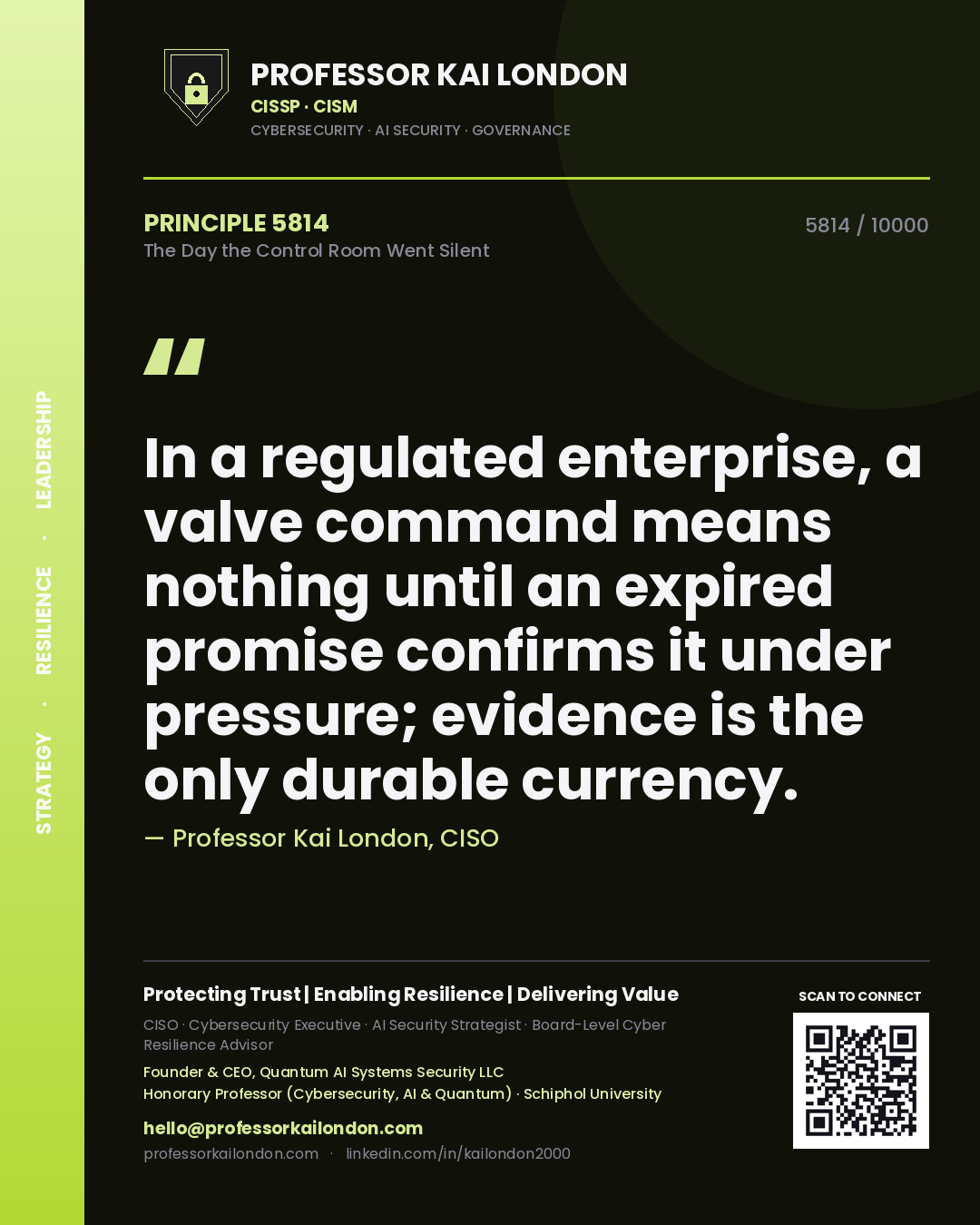 Quote card by Professor Kai London reading 'In a regulated enterprise, a valve command means nothing until an expired promise confirms it under pressure; evidence is the only durable currency.'. From the book The Day the Control Room Went Silent.
