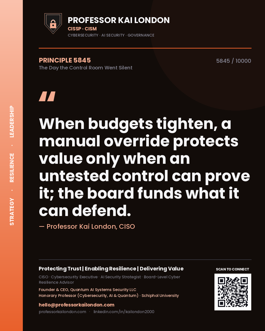 Quote card by Professor Kai London reading 'When budgets tighten, a manual override protects value only when an untested control can prove it; the board funds what it can defend.'. From the book The Day the Control Room Went Silent.